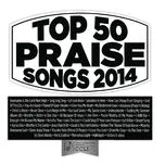 Nghe nhạc hay Top 50 Praise Songs 2014 trực tuyến miễn phí