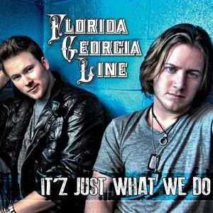 It'z Just What We Do (EP) - Florida Georgia Line