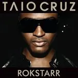 Nghe ca nhạc Rokstarr - Taio Cruz
