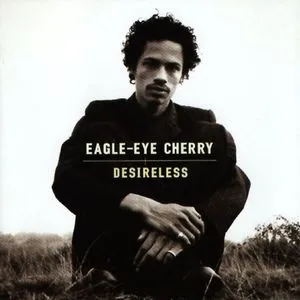Desireless - Eagle-Eye Cherry