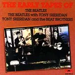 Nghe và tải nhạc hay The Early Tapes Of The Beatles Mp3 nhanh nhất