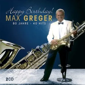Happy Birthday (80 Jahre - 40 Hits) - Max Greger