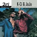 Ca nhạc The Best Of K-Ci & JoJo 20th Century Masters The Millennium Collection - K-Ci, JoJo