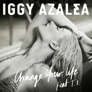 Change Your Life (Single) - Iggy Azalea