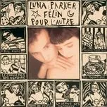 Felin Pour L'Autre - Luna Parker