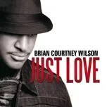 Ca nhạc Just Love - Brian Courtney Wilson