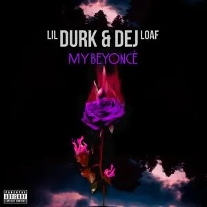 My Beyonce (Single) - Lil Durk, Dej Loaf