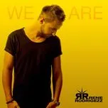 Nghe nhạc We Are - Rene Rodrigezz