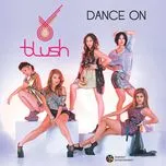 Nghe nhạc Dance On (EP) - Blush