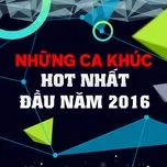 Những Ca Khúc Hot Nhất Đầu Năm 2016