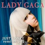 Just Dance (Remixes, Pt. 2) (EP) - Lady Gaga