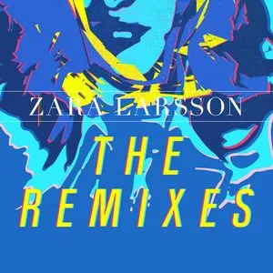 The Remixes (EP) - Zara Larsson