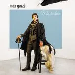 Nghe nhạc Maximilian - Max Gazze