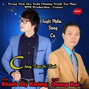 Chàng Trai Si Tình - Khánh Duy Khương, Quang Đại
