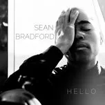 Nghe ca nhạc Hello (Single) - Sean Bradford