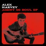 Ca nhạc Agent 00 Soul (EP) - Alex Harvey
