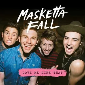 Love Me Like That (Single) - Masketta Fall