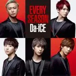 Nghe nhạc Every Season - Da-iCE