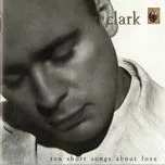 Ca nhạc Ten Short Songs About Love - Gary Clark