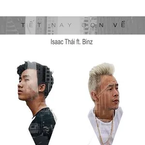 Tết Nay Con Về (Single) - Isaac Thái, Binz