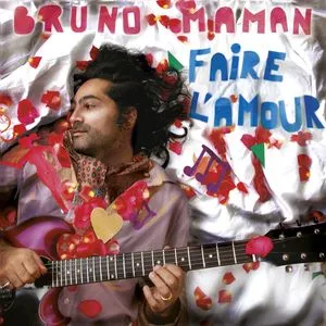 Faire L'Amour - Bruno Maman