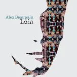 Nghe nhạc Loin (Single) - Alex Beaupain