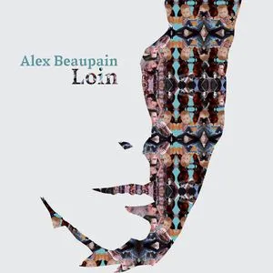 Loin (Single) - Alex Beaupain
