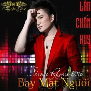 Bay Mất Người (Dance Remix 2016) - Lâm Chấn Huy