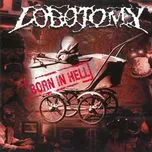 Nghe nhạc Born In Hell - Lobotomy