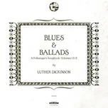 Ca nhạc Blues & Ballads (A Folksinger's Songbook), Vols. I & II - Luther Dickinson
