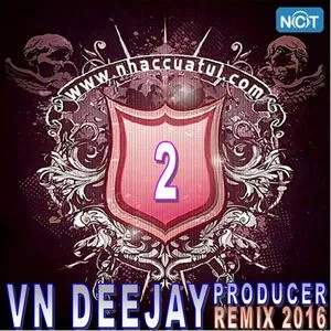 VN DeeJay Producer 2016 (Vol. 2) - DJ