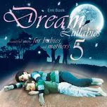 Dream Lullabies - Beautiful Music For Babies And Mothers (Vol. 5) - Bizek Emi