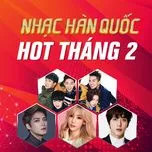 Nhạc Hàn Quốc Hot Tháng 02/2017