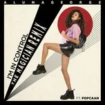Nghe nhạc I'm In Control (The Magician Remix) (Single) - AlunaGeorge, Popcaan