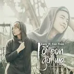 Nghe nhạc Lời Con Gửi Mẹ (Single) - Luny Vũ Duy Anh, Tân Trần