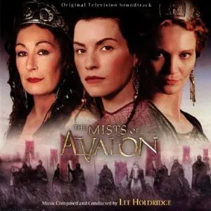 The Mists Of Avalon (Original Television Soundtrack) - Lee Holdridge