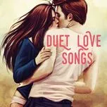 Nghe nhạc Duet Love Songs - V.A