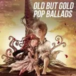 Tải nhạc hot Old But Gold Pop Ballads trực tuyến