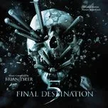 Nghe nhạc Final Destination 5 (Original Motion Picture Soundtrack) - Brian Tyler