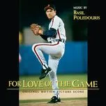 Ca nhạc For Love Of The Game (Original Motion Picture Soundtrack) - Basil Poledouris