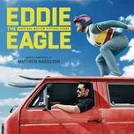 Download nhạc hot Eddie The Eagle (Original Motion Picture Soundtrack) miễn phí về điện thoại
