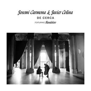 De Cerca - Javier Colina, Josemi Carmona