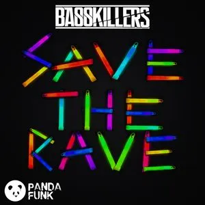 Save The Rave (Original Mix) (Single) - Basskillers