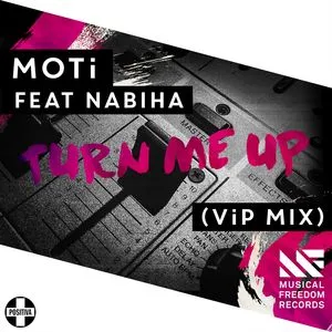 Turn Me Up (Vip Mix) (Single) - Moti, Nabiha
