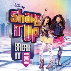 Shake It Up: Break It Down (Soundtrack From The TV Series) - V.A
