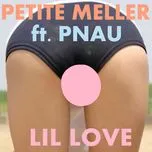Nghe nhạc Lil' Love (EP) - Petite Meller, PNAU