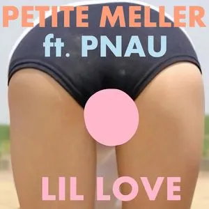 Lil' Love (EP) - Petite Meller, PNAU