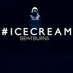 Ca nhạc Ice Cream (Single) - Beatburns