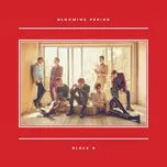 Nghe nhạc Blooming Period (Mini Album) - Block B