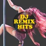 Tải nhạc hay DJ, Remix Collections (Vol.4) Mp3 miễn phí về máy